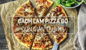 cach-lam-banh-pizza-tai-nha-ngon